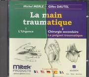 Cover of: La main traumatique, tome 1 et tome 2