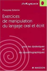 Cover of: Exercices de manipulation du langage oral et ecritpour les dyslexiques-dysorthographiques