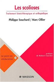 Cover of: Les scolioses Leur traitement kinésithérapique, leur traitement orthopédique by Souchard, Ollier