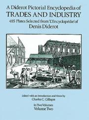 Cover of: A Diderot pictorial encyclopedia of trades and industry: manufacturing and the technical arts in plates selected from "L'Encyclopédie, ou Dictionnaire raisonné des sciences, des arts, et des métiers" of Denis Diderot