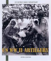 Cover of: US WORLD WAR II ARTILLERY (Us World War II Weaponry) by Paul Gaujac