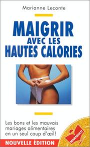 Cover of: Maigrir avec les hautes calories: Selon votre personnalité choisissez votre régime