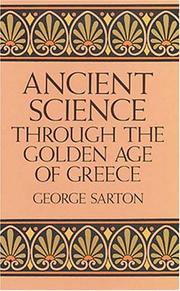 Cover of: Ancient science through the golden age of Greece by George Sarton