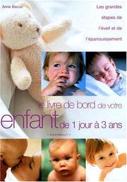 Cover of: Le Livre de bord de votre enfant de 1 jour à 3 ans