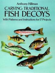 Cover of: Carving traditional fish decoys by Anthony Hillman