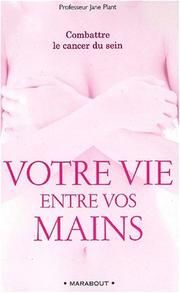 Cover of: Votre vie entre vos mains by Jane Plant