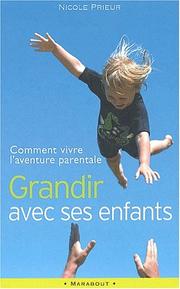 Cover of: Grandir avec ses enfants : comment vivre l'aventure parentale
