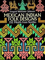 Cover of: Mexican Indian folk designs: 252 motifs from textiles