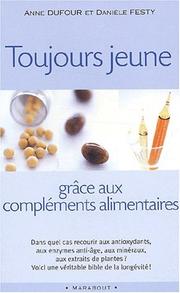 Cover of: Toujours jeune grâce aux compléments alimentaires