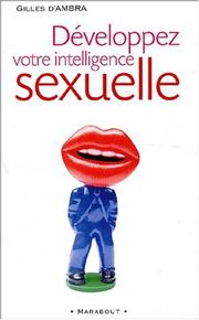 Cover of: Développez votre intelligence sexuelle by G. d' Ambra
