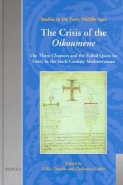 Cover of: Crisis of the Oikoumene: The Three Chapters And the Failed Quest for Unity in the Sixth-century Mediterranean (Studies in the Early Middle Ages) (Studies in the Early Middle Ages)