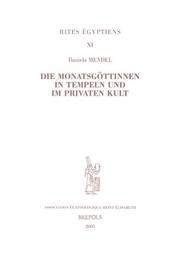 Cover of: Die Monatsgottinnen in Tempeln Und Im Privaten Kult (Rites Egyptiens)