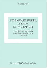 Cover of: Les Banques Suisses, Le Franc Et L'Allemagne: Contribution a Une Histoire de La Place Financiere Suisse (1924-1945