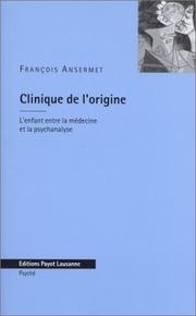 Cover of: Clinique de l'origine. L'enfant entre la médecine et la psychanalyse
