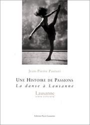 Cover of: Une histoire de passions. La danse à Lausanne
