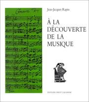 A la découverte de la musique by Jean-Jacques Rapin