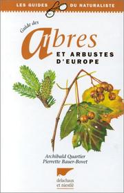 Cover of: Guide des arbres et arbustes d'Europe by Archibald Quartier, Pierrette Bauer-Bovet