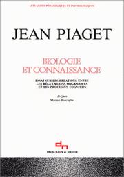 Biologie et connaissance by Jean Piaget