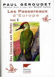 Cover of: Les Passereaux d'Europe. Des Coucous aux Merles - De la Bouscarle aux Bruants, tome 1 et tome 2