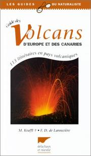 Cover of: Guide des volcans d'Europe et des Canaries by Maurice Krafft, François Dominique de Larouzière