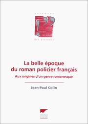Cover of: La belle époque du roman policier français: Aux origines d'un genre romanesque