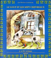Cover of: Le Loup et les sept chevreaux by Brothers Grimm, Wilhelm Grimm, Dagmar Koskova