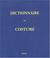 Cover of: Dictionnaire du costume et de ses accessoires, des armes et des etoffes / des or