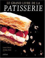 Cover of: Le Grand Livre de la pâtisserie by Isabelle Audinot, Linda Collister, Anthony Blake