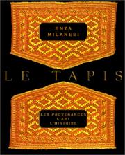Cover of: Le tapis. Les provenances, l'art, l'histoire by Enza Milanesi