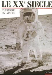 Cover of: Le XXe siècle. L'Histoire en images