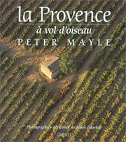 Cover of: La Provence à vol d'oiseau by Peter Mayle, Jason Hawkes