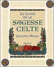 Cover of: Le livre de la sagesse celte by Juliette Wood