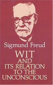 Cover of: Wit and its relation to the unconscious by Sigmund Freud