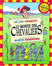 Cover of: Où est Charlie ? le monde des chevaliers