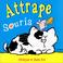 Cover of: Attrape Souris