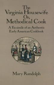 The Virginia Housewife or Methodical Cook by Mary Randolph