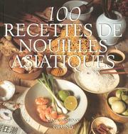 Cover of: 100 recettes de nouilles asiatiques