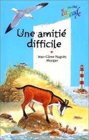Cover of: Une amitié difficile by Jean-Côme Noguès, Morgan