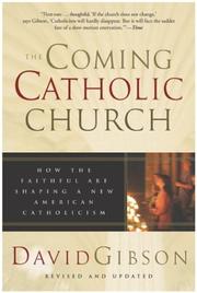 Cover of: The Coming Catholic Church: How the Faithful Are Shaping a New American Catholicism