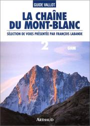 Cover of: La Chaîne du Mont-Blanc, tome 2 : A l'est du col du Géant