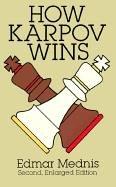 How Karpov wins by Edmar Mednis