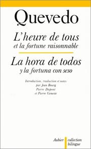 Cover of: L'heure de tous et la fortune raisonnable by Francisco de Quevedo, Jean Bourg, Pierre Dupont, Pierre Geneste