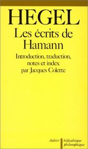 Cover of: Les écrits de Hamann by Georg Wilhelm Friedrich Hegel, Jacques Colette