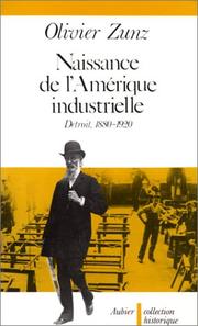 Cover of: Naissance de l'Amérique industrielle by Olivier Zunz