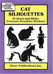 Cover of: Cat Silhouettes: 23 Black-and-White Pressure-Sensitive Stickers (Black-And-White Stickers & Seals)