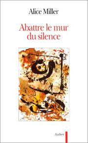 Cover of: Abattre le mur du silence: pour rejoindre l'enfant qui attend
