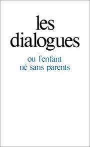 Cover of: Les dialogues, ou, L'enfant né sans parents