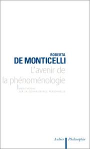 Cover of: L'Avenir de la phénoménologie. Méditations sur la connaissance personnelle