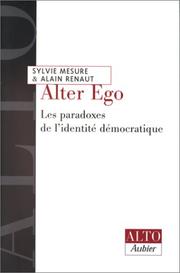 Cover of: Alter ego. Les Paradoxes de l'identité démocratique by Alain Renaut, Sylvie Mesure