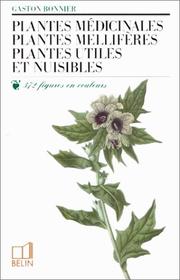 Cover of: Plantes médicinales, plantes mellifères, plantes utiles et nuisibles